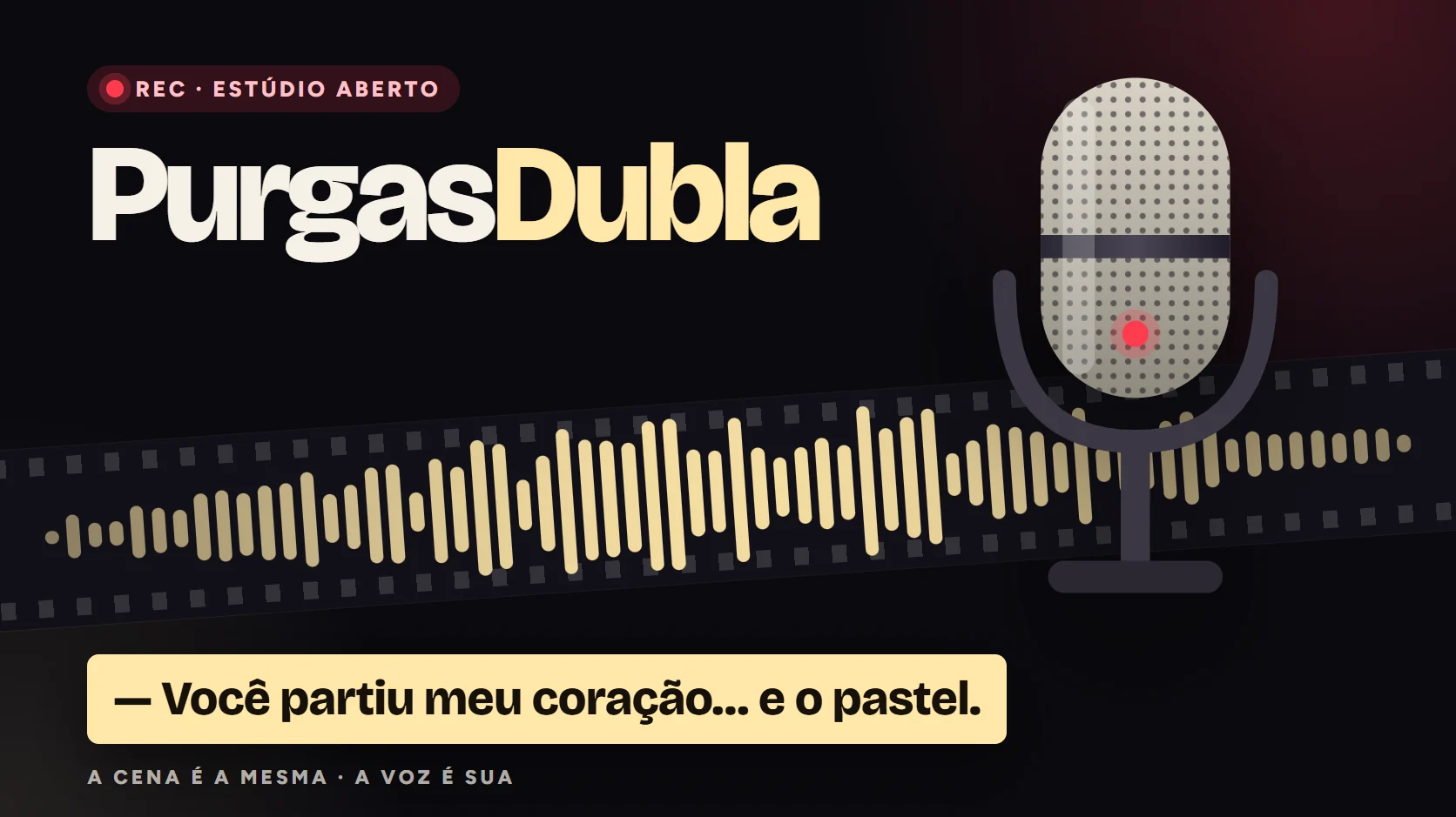 Microfone de estúdio com a luz de gravação acesa sobre uma película de cinema e uma onda de voz, com a legenda: Você partiu meu coração… e o pastel